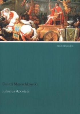 Julianus Apostata - Dmitri Mereschkowski | 