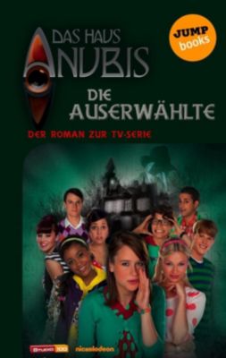 Jumpbooks Das Haus Anubis Band 4 Die Auserwahlte Ebook