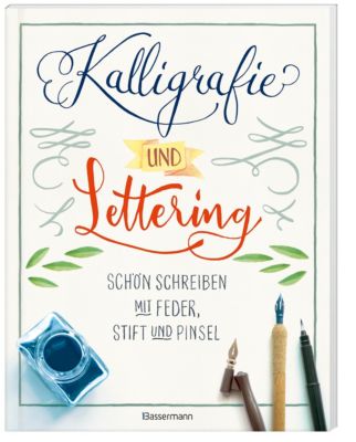 Kalligrafie und Lettering. Schön schreiben mit Feder, Stift und Pinsel. - Norbert Pautner | 