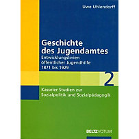 Kasseler Studien zur Sozialpolitik und Sozialpädagogik: Geschichte des Jugendamtes. Kasseler Studien zur Sozialpolitik und Sozialpädagogik: Geschichte des Jugendamtes.