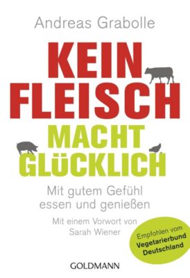 Kein Fleisch macht glücklich ebook jetzt bei Weltbild.de