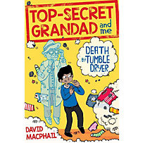 Kelpies: Top-Secret Grandad and Me: Death by Tumble Dryer Kelpies: Top-Secret Grandad and Me: Death by Tumble Dryer