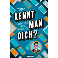 Kennt man dich? Geschichten eines Influencers Kennt man dich? Geschichten eines Influencers
