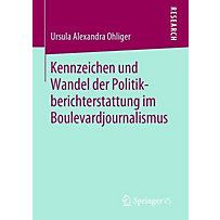 Kennzeichen und Wandel der Politikberichterstattung im Boulevardjournalismus Kennzeichen und Wandel der Politikberichterstattung im Boulevardjournalismus