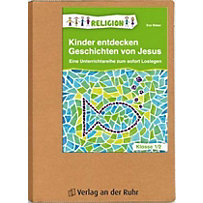 Kinder entdecken Geschichten von Jesus - Klasse 1/2 Kinder entdecken Geschichten von Jesus - Klasse 1/2