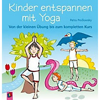 Kinder entspannen mit Yoga Kinder entspannen mit Yoga