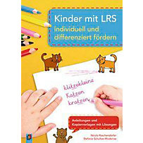 Kinder mit LRS individuell und differenziert fördern Kinder mit LRS individuell und differenziert fördern