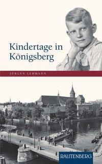 Kindertage in Königsberg - Jürgen Lehmann | 