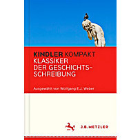Kindler Kompakt: Klassiker der Geschichtsschreibung Kindler Kompakt: Klassiker der Geschichtsschreibung