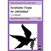 Kirchliche Feste im Jahreslauf, 1.-4. Schuljahr Kirchliche Feste im Jahreslauf, 1.-4. Schuljahr