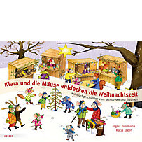 Klara und die Mäuse entdecken die Weihnachtszeit Klara und die Mäuse entdecken die Weihnachtszeit