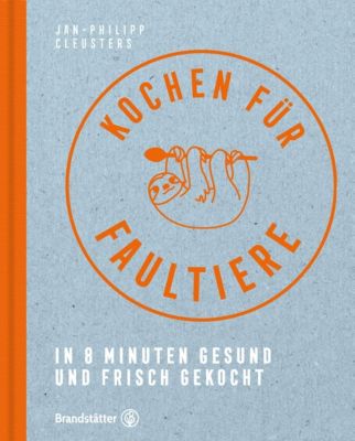 Kochen für Faultiere - Jan-Philipp Cleusters | 