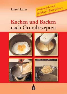 Kochen und Backen nach Grundrezepten Illustrierte Ausgabe PDF