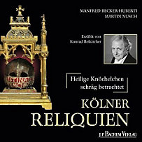 Kölner Reliquien, 1 Audio-CD Kölner Reliquien, 1 Audio-CD