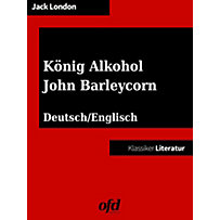 König Alkohol - John Barleycorn König Alkohol - John Barleycorn