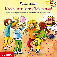 Komm, wir feiern Geburtstag! Spiel- und Spaßlieder nicht nur für Geburtstagskinder Komm, wir feiern Geburtstag! Spiel- und Spaßlieder nicht nur für Geburtstagskinder