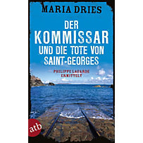 Kommissar Philippe Lagarde: 11 Der Kommissar und die Tote von Saint-Georges Kommissar Philippe Lagarde: 11 Der Kommissar und die Tote von Saint-Georges
