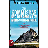 Kommissar Philippe Lagarde: 3 Der Kommissar und der Orden von Mont-Saint-Michel Kommissar Philippe Lagarde: 3 Der Kommissar und der Orden von Mont-Saint-Michel