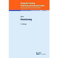 Kompakt-Training Praktische Betriebswirtschaft: Kompakt-Training Finanzierung Kompakt-Training Praktische Betriebswirtschaft: Kompakt-Training Finanzierung