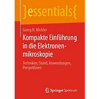Kompakte Einführung in die Elektronenmikroskopie Kompakte Einführung in die Elektronenmikroskopie