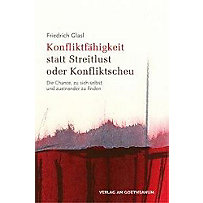 Konfliktfähigkeit statt Streitlust oder Konfliktscheu Konfliktfähigkeit statt Streitlust oder Konfliktscheu