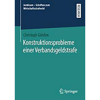 Konstruktionsprobleme einer Verbandsgeldstrafe Konstruktionsprobleme einer Verbandsgeldstrafe