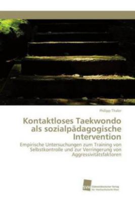 Kontaktloses Taekwondo als sozialpädagogische Intervention - Philipp Thaler | 