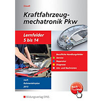 Kraftfahrzeugmechatronik PKW. Schülerband. Lernfelder 5-14 Kraftfahrzeugmechatronik PKW. Schülerband. Lernfelder 5-14