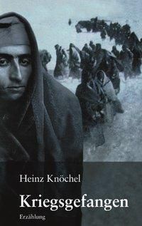 Kriegsgefangen - Heinz Knöchel | 