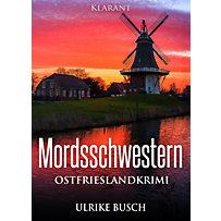 Kripo Greetsiel ermittelt: 4 Mordsschwestern. Ostfrieslandkrimi Kripo Greetsiel ermittelt: 4 Mordsschwestern. Ostfrieslandkrimi