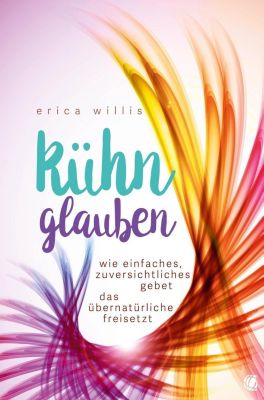 Kühn Glauben Buch Von Erica Willis Versandkostenfrei Bei - 