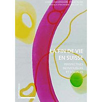 La fin de vie en Suisse La fin de vie en Suisse
