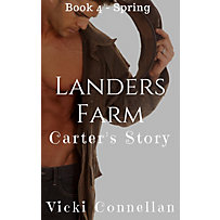 Landers Farm Series: Landers Farm - Spring - Carter's Story (Landers Farm Series, #4) Landers Farm Series: Landers Farm - Spring - Carter's Story (Landers Farm Series, #4)