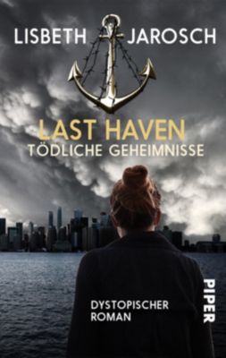 Last Haven - Tödliche Geheimnisse - Lisbeth Jarosch | 