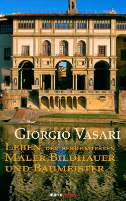 Leben der berühmtesten Maler, Bildhauer und Baumeister - Giorgio Vasari | 