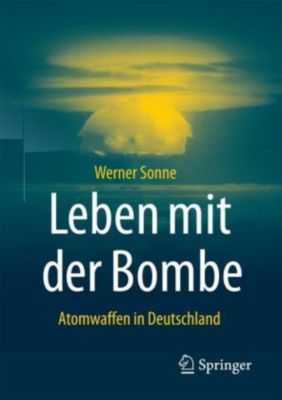 Leben mit der Bombe - Werner Sonne | 