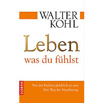 Leben, was du fühlst Leben, was du fühlst