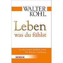 Leben, was du fühlst Leben, was du fühlst