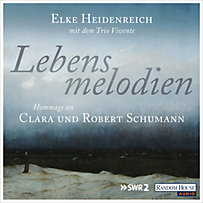 Lebensmelodien – Eine Hommage an Clara und Robert Schumann Lebensmelodien – Eine Hommage an Clara und Robert Schumann