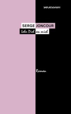 Lehn Dich An Mich Buch Von Serge Joncour Versandkostenfrei