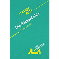 Lektürehilfe: Die Bücherdiebin von Markus Zusak (Lektürehilfe) Lektürehilfe: Die Bücherdiebin von Markus Zusak (Lektürehilfe)