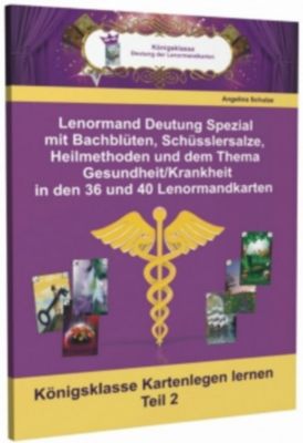 Lenormand Deutung Spezial Mit Bachbluten Schusslersalze