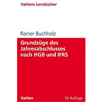 Lernbücher für Wirtschaft und Recht: Grundzüge des Jahresabschlusses nach HGB und IFRS Lernbücher für Wirtschaft und Recht: Grundzüge des Jahresabschlusses nach HGB und IFRS
