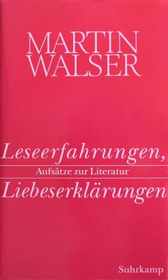 Leseerfahrungen, Liebeserklärungen - Martin Walser | 