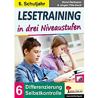 Lesetraining in drei Niveaustufen / Klasse 6 Lesetraining in drei Niveaustufen / Klasse 6