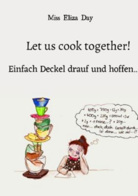 Let us cook together! - Miss Eliza Day | 