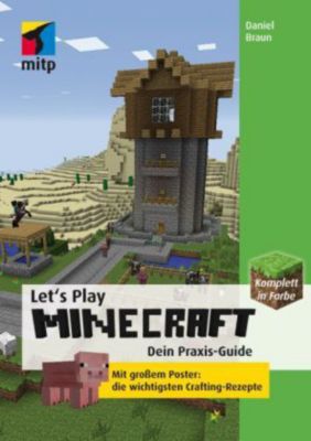 Let S Play Minecraft Dein Praxis Guide Buch Versandkostenfrei