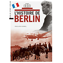 L'histoire de Berlin L'histoire de Berlin