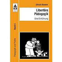 Libertäre Pädagogik Libertäre Pädagogik