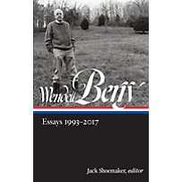 Library of America Wendell Berry Edition: 3 Wendell Berry: Essays 1993-2017 (LOA #317) Library of America Wendell Berry Edition: 3 Wendell Berry: Essays 1993-2017 (LOA #317)